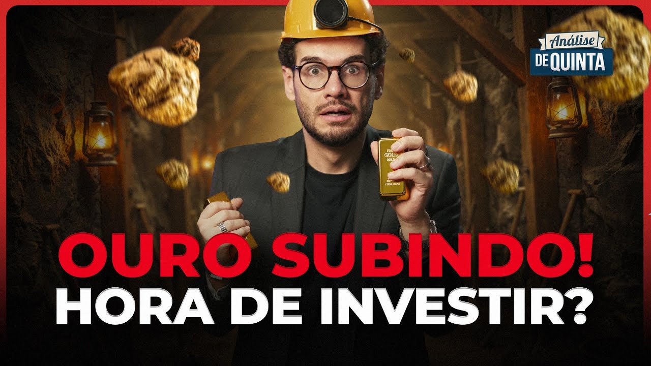 Análise de Quinta #20: Por que o ouro subiu tanto e o que isso significa para os investidores