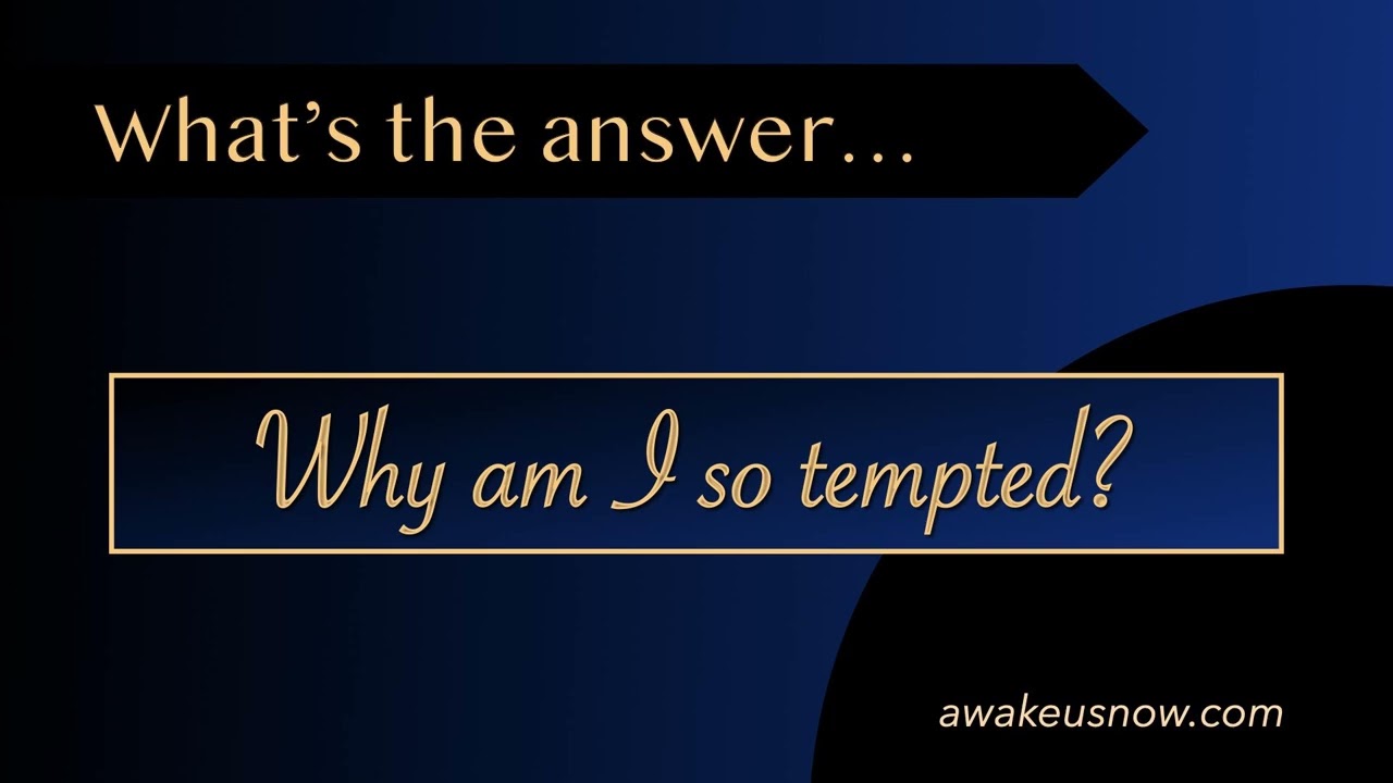Questions - Week 14: Why Am I So Tempted?
