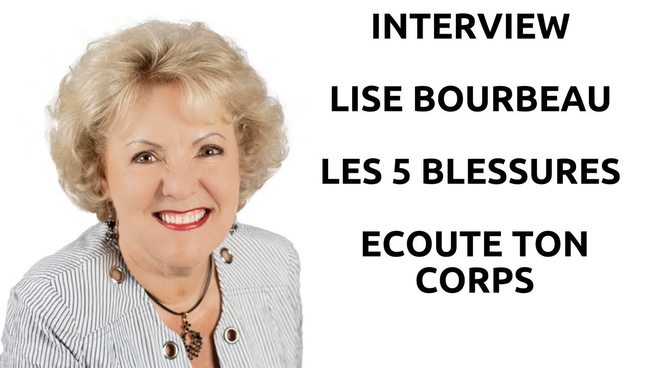 Lise Bourbeau livre les 5 blessures et écoute ton corps 😉
