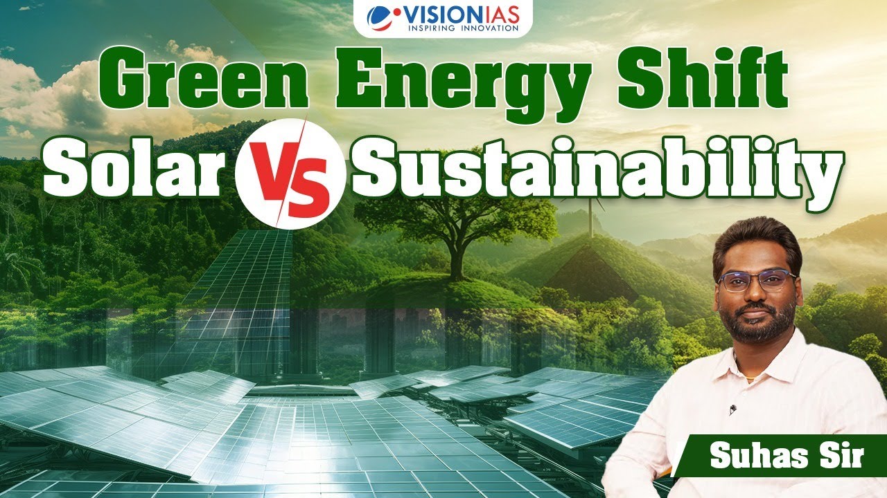 India's Green Energy Shift: Solar Success or Social Crisis? | UPSC Environment 2026 | Suhas Sir