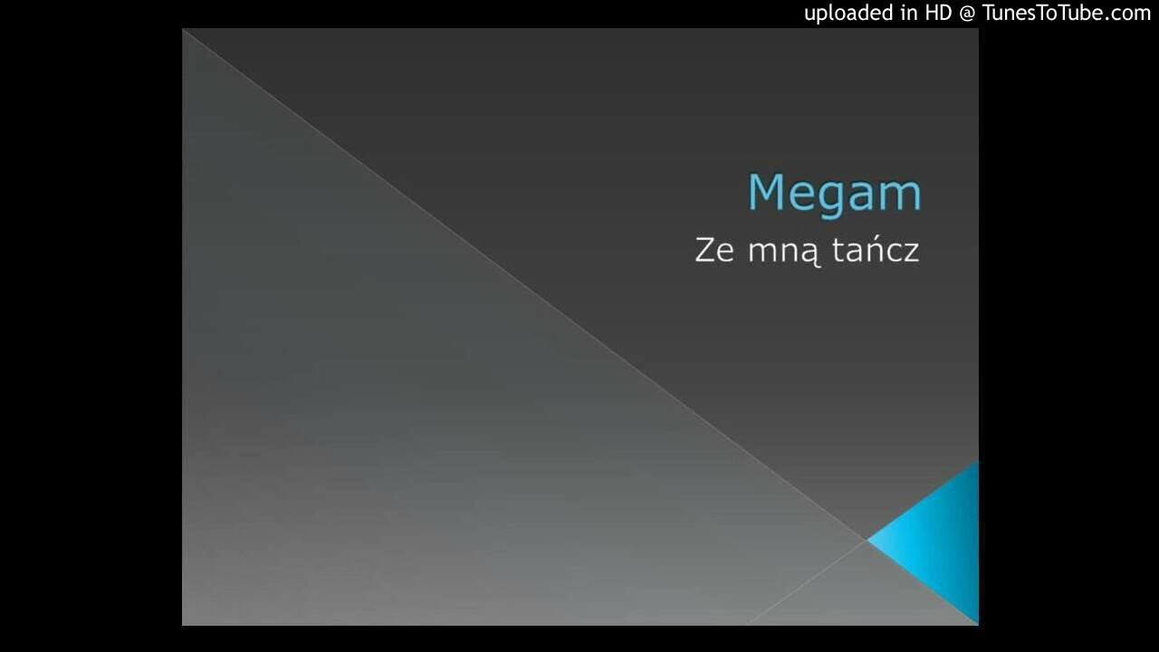 Megam - Ze mną tańcz
