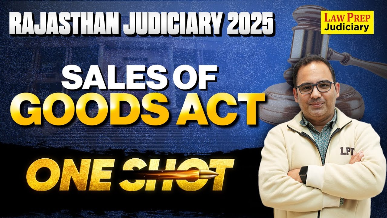RJS 2025: Complete Sales of Goods Act, 1930 | SOGA (Sales of Goods Act) for Rajasthan Judiciary Exam