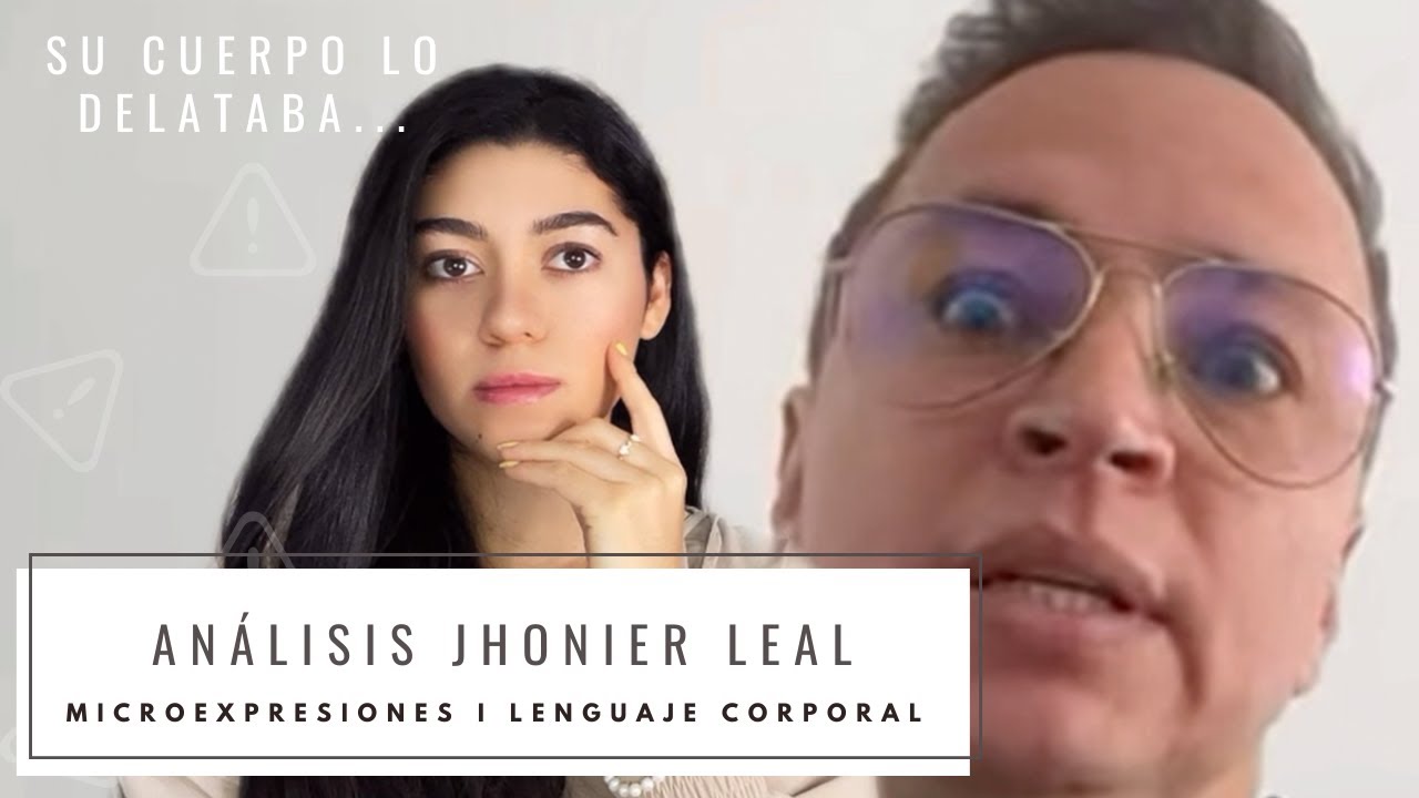 Análisis Jhonier Leal ¿Qué focos rojos delataba su lenguaje corporal?