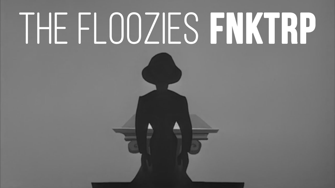 The Floozies - FNKTRP