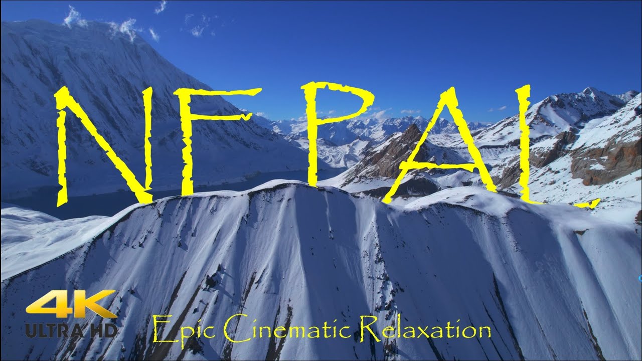Flying Over Nepal in 4K - Beautiful Relaxing Music by Epic Cinematic Relaxation Film