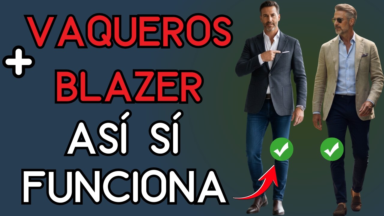 Guía Completa: Blazer con Vaqueros para Hombres Mayores de 40 | Moda Hombres 40+