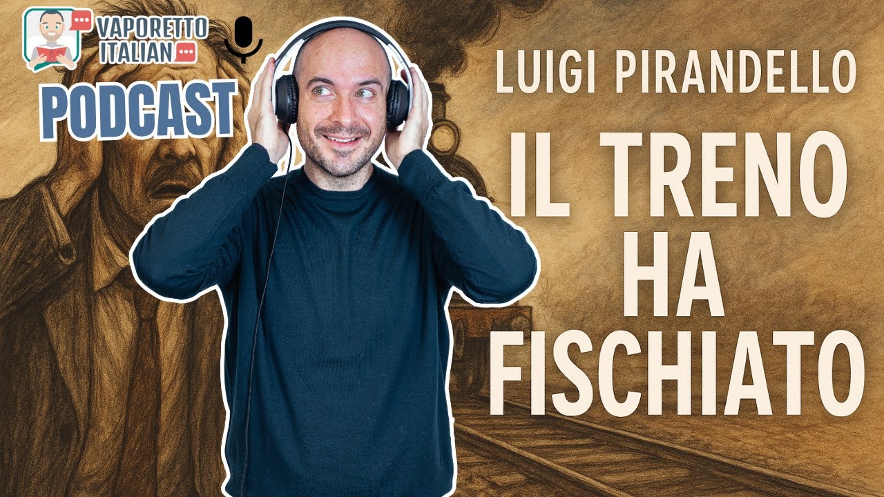 Il treno ha fischiato (Luigi Pirandello) | Un podcast per imparare l'italiano