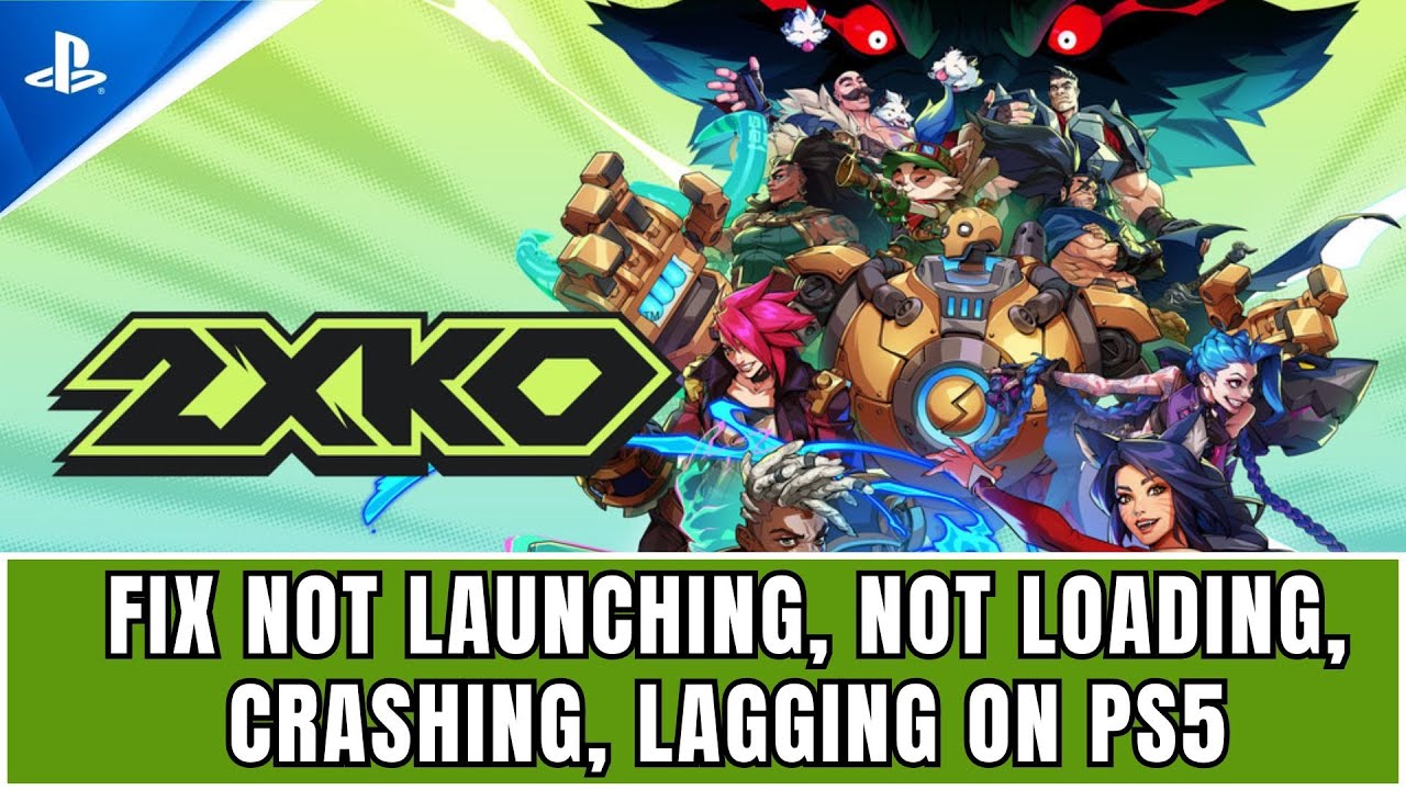 2XKO Crashing at Startup, Not Launching, Lagging, Not Loading on PS5- How to Fix?