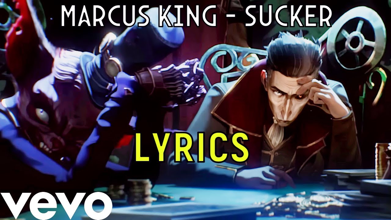Marcus King - Sucker Lyrics (Arcane Season 2 Soundtrack)