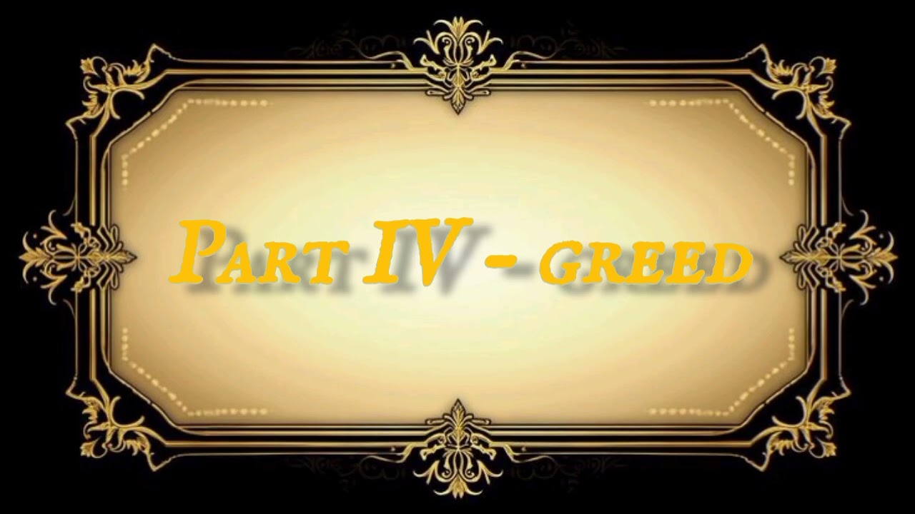 Part lV - Greed-Project Dehumanization (official) 