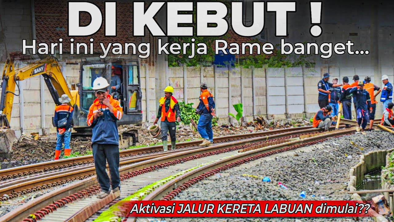 Aktivasi JALUR KERETA API LABUAN DI MULAI?❗ Jalur baru di kebut, hari ini yang kerja rame banget