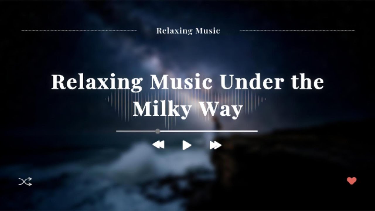 쏟아지는 별빛 아래, 나를 위로하는 음악 🌌| Relaxing Music Under the Milky Way