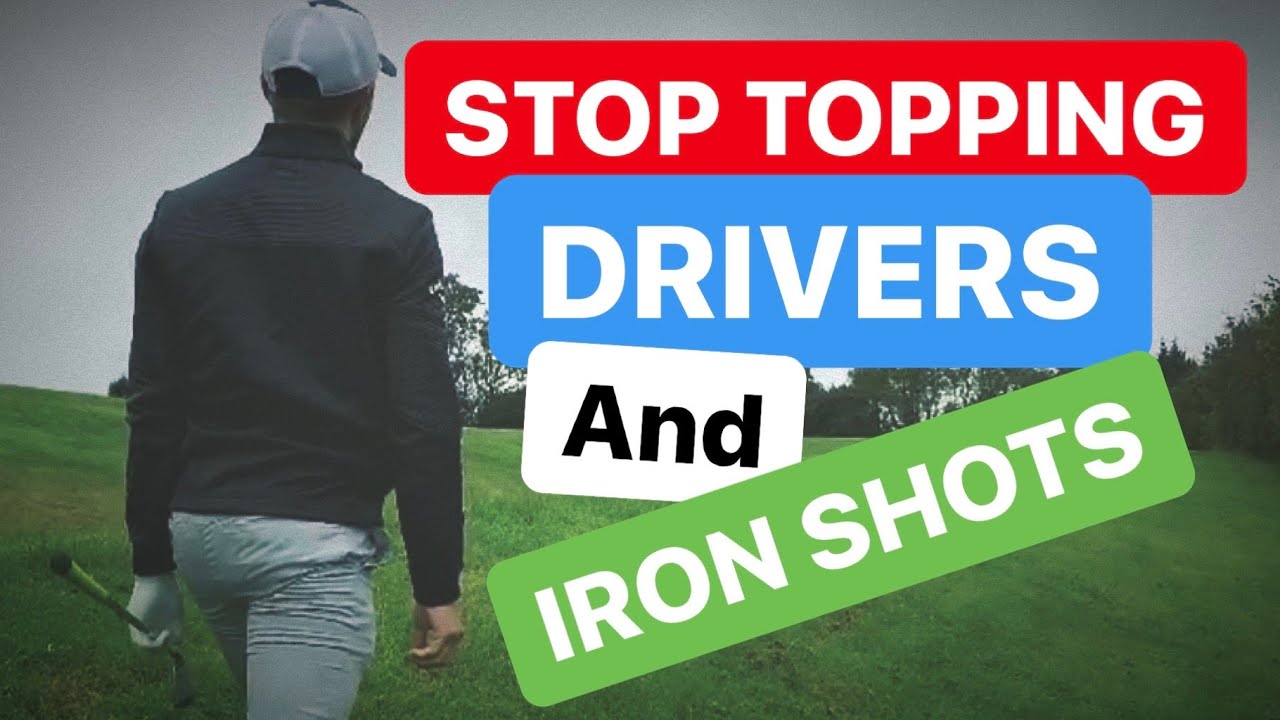 HOW TO STOP TOPPING YOUR GOLF SHOTS