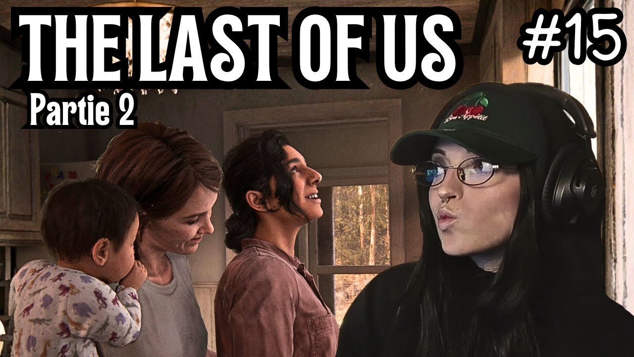 THE LAST OF US pt2 - J'ai pleuré 3 fois. 🧟‍♀️ #15