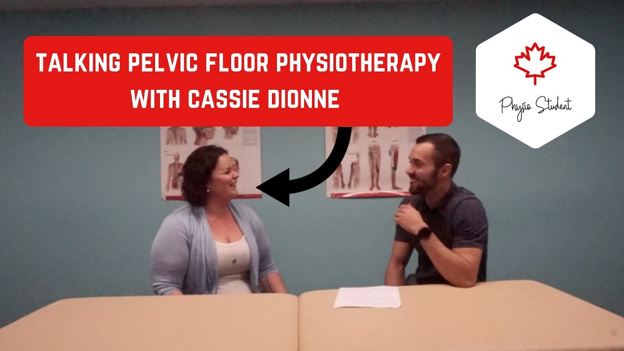 PELVIC FLOOR PHYSIOTHERAPY WITH CASSIE DIONNE