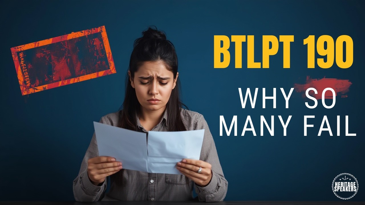 BTLPT 190 Tips for Heritage Speakers | Why So Many Fail & How to Pass