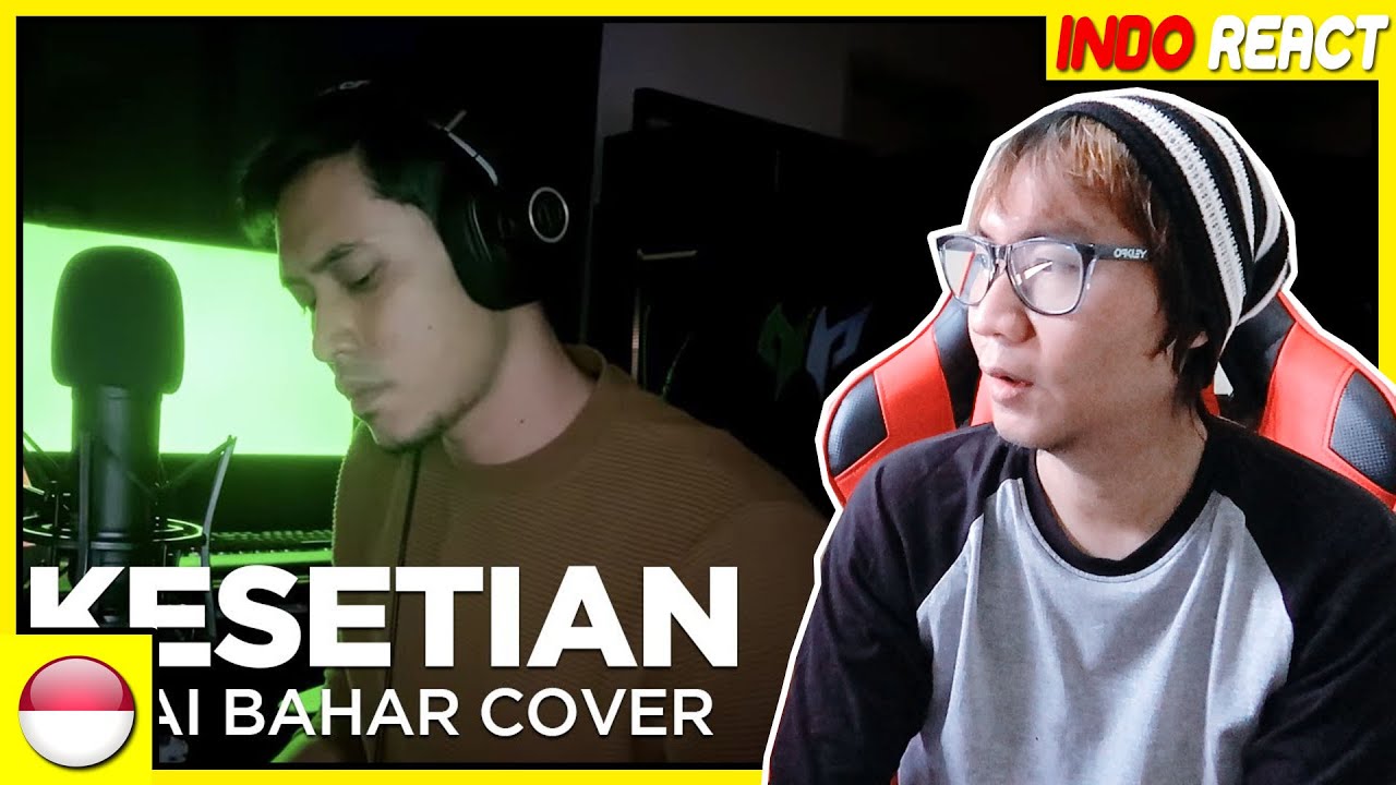 INDOREACT | KESETIAAN (COVER BY KHAI BAHAR)