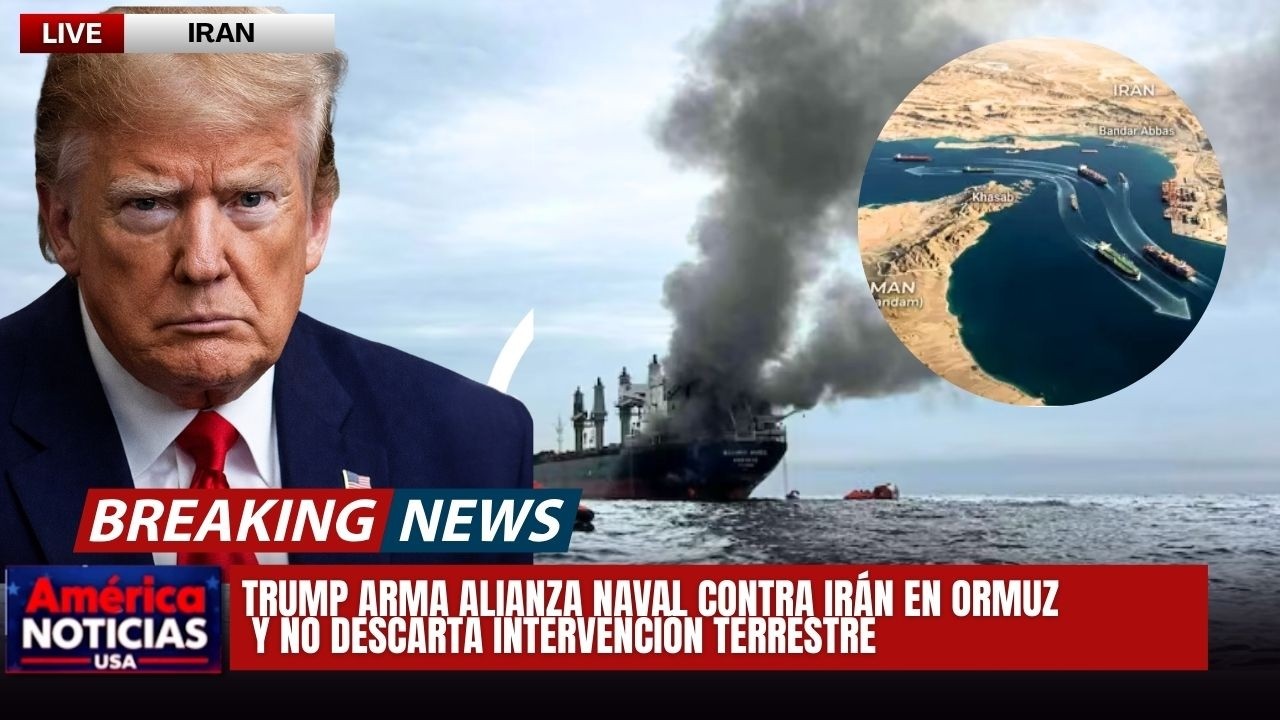 🔥&iexcl;ALERTA MUNDIAL! Trump arma alianza naval contra Ir&aacute;n en Ormuz y no descarta intervenci&oacute;n terrestre