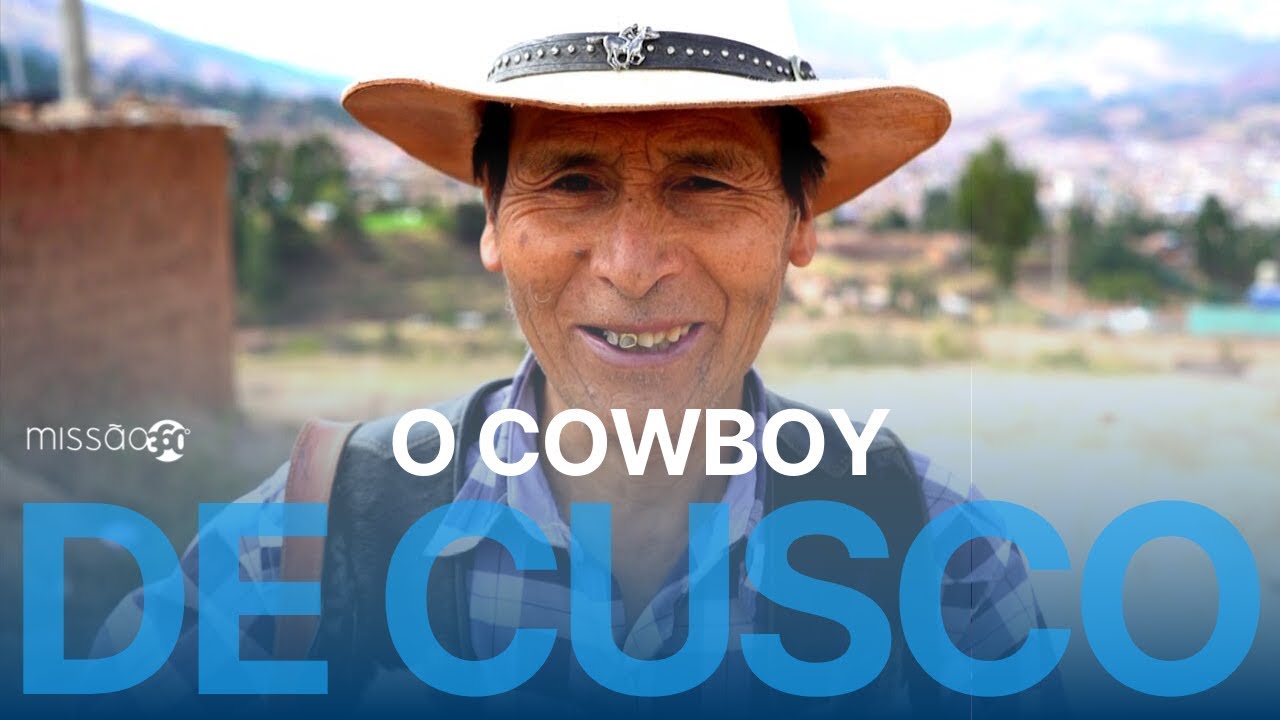 O cowboy de Cusco | Miss&atilde;o 360