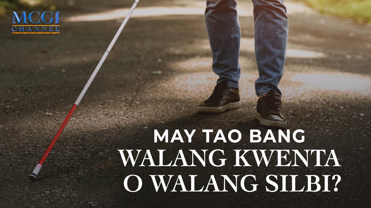 May tao bang walang kwenta o walang silbi? | Ang Dating Daan | MCGI