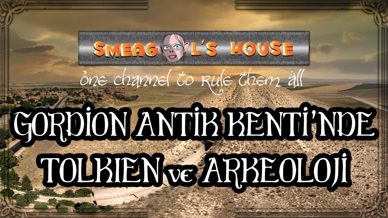 Gordion Antik Kenti'nde Tolkien ve Arkeoloji - Roverandom Sohbetleri