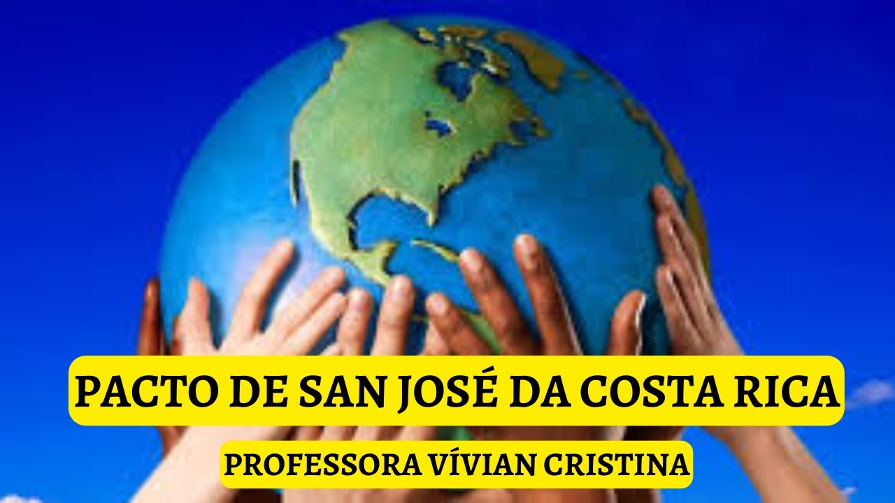 CONVENÇÃO AMERICANA DOS DIREITOS HUMANOS (Pacto de San José da Costa Rica), Prof. Vívian Cristina