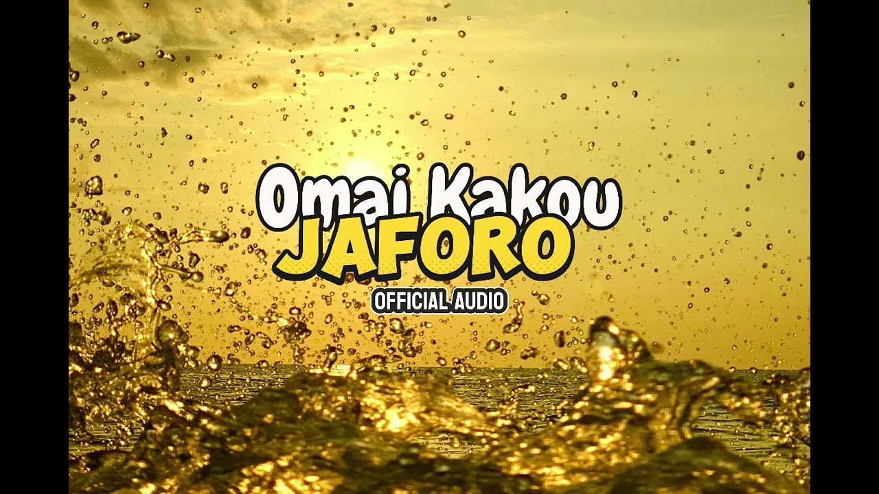 Omai Kakou - JAFORO [Official Audio]