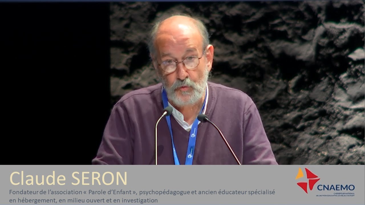 Intervention de M. Claude SERON psychop&eacute;dagogue et fondateur de l&rsquo;association &laquo; Parole d&rsquo;enfant &raquo;