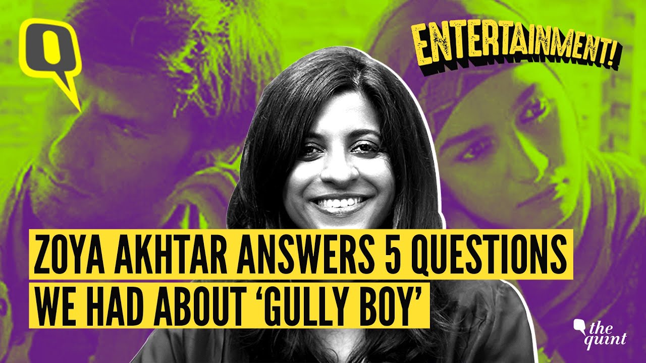 Zoya Akhtar Answers 5 Questions The Quint Has After Watching 'Gully Boy'- Spoiler Alert!