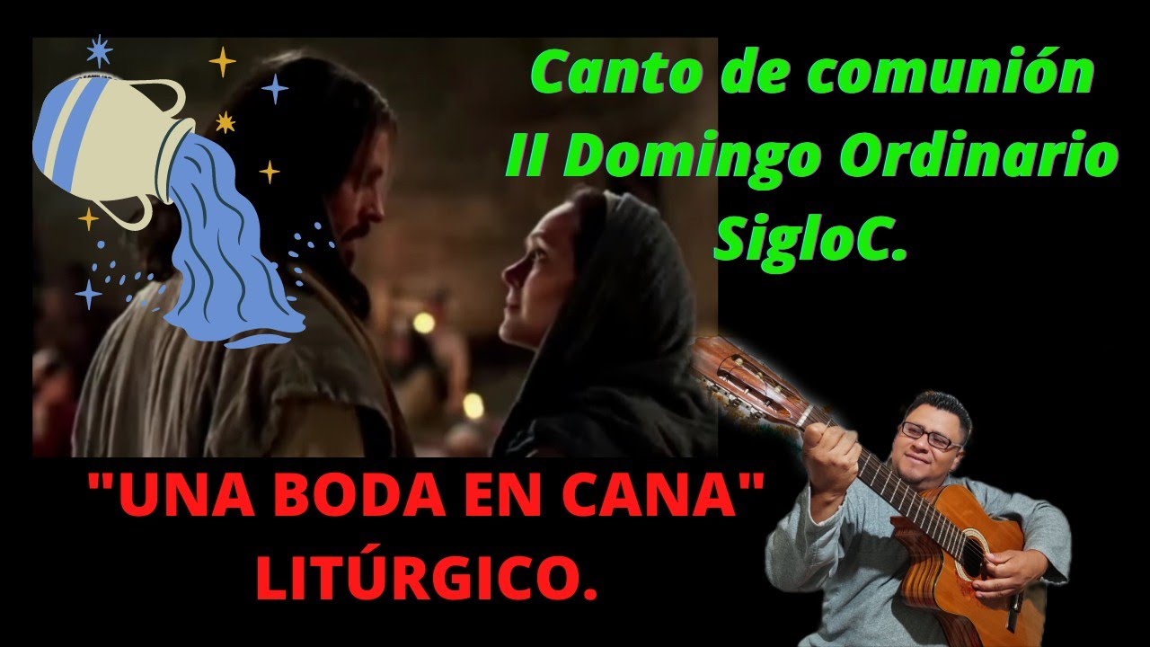 Canto de comunión II Domingo Ordinario Siglo 