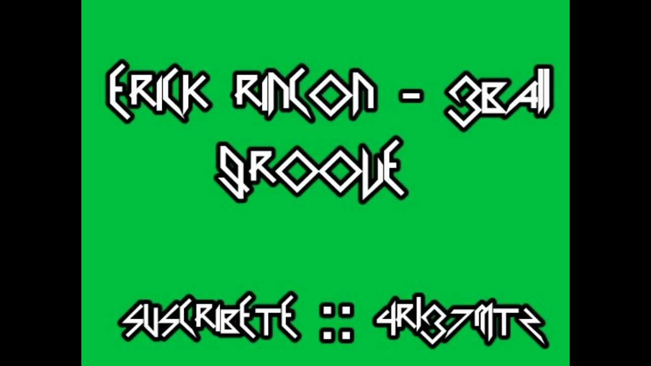 Erick Rincon - 3Ball Groove