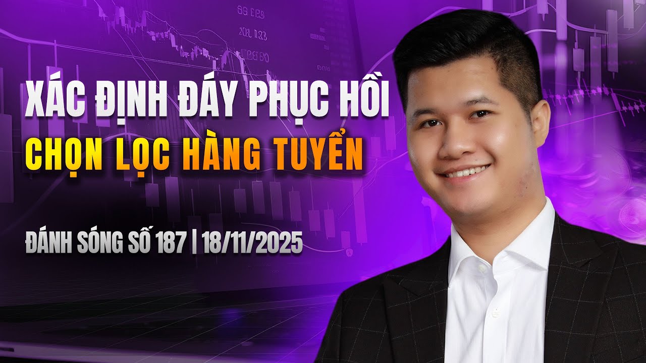 Đ&Aacute;NH S&Oacute;NG SỐ 187/2025: X&Aacute;C NHẬN Đ&Aacute;Y PHỤC HỒI - CHỌN LỌC H&Agrave;NG TUYỂN | Anh Lương Vịt