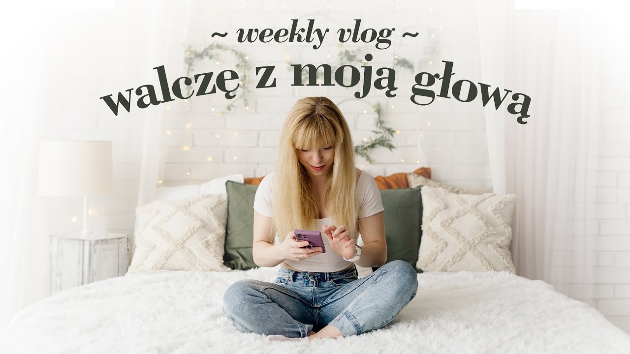 Mam zaburzenia lękowe | próbuję uratować ciężki tydzień | nie chcę tej samoświadomości | WEEKLY VLOG