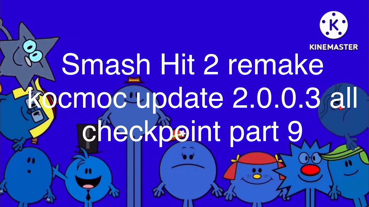 smash hit 2 remake kocmoc update 2.0.0.3 all checkpoint part 9