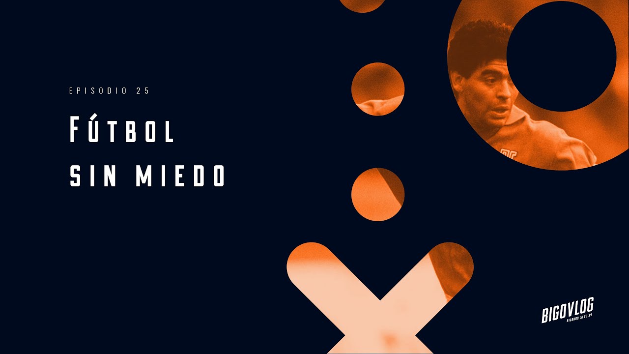 Bigovlog Ep 25 - Fútbol sin miedo