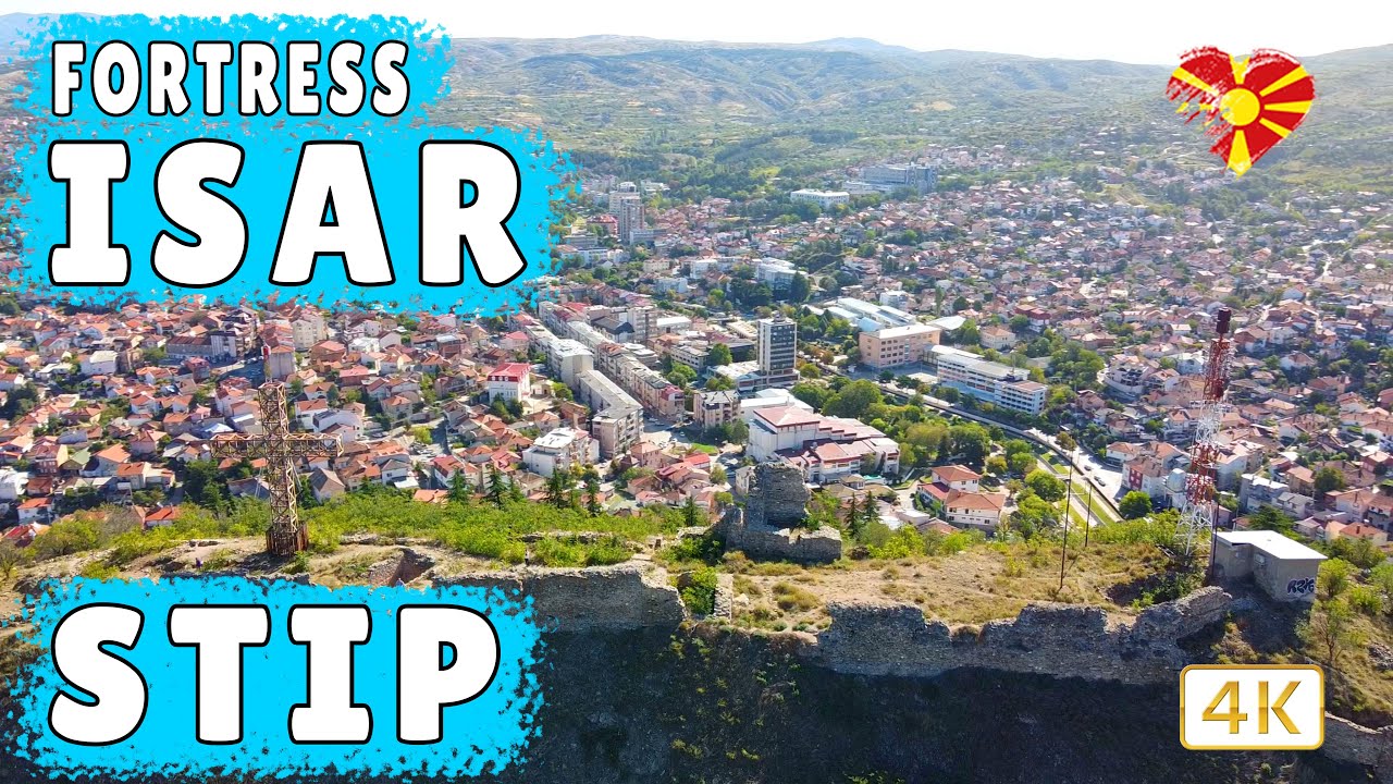 ИСАР | Средневековая крепость в Стипе | Историческая достопримечательность | Македония