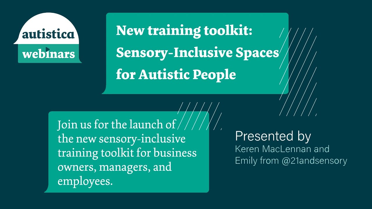 Webinar: New training toolkit - Sensory-Inclusive Spaces for Autistic People