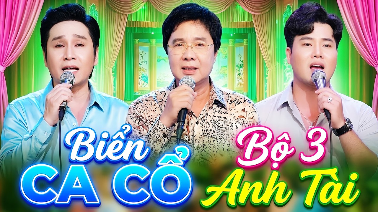 Bộ 3 Anh Tài CA CỔ HƠI DÀI HAY NHẤT💙CHUNG TỬ LONG, VŨ LUÂN, MINH TRÍ Ca Cổ Cải Lương Hơi Dài Dễ Ngủ