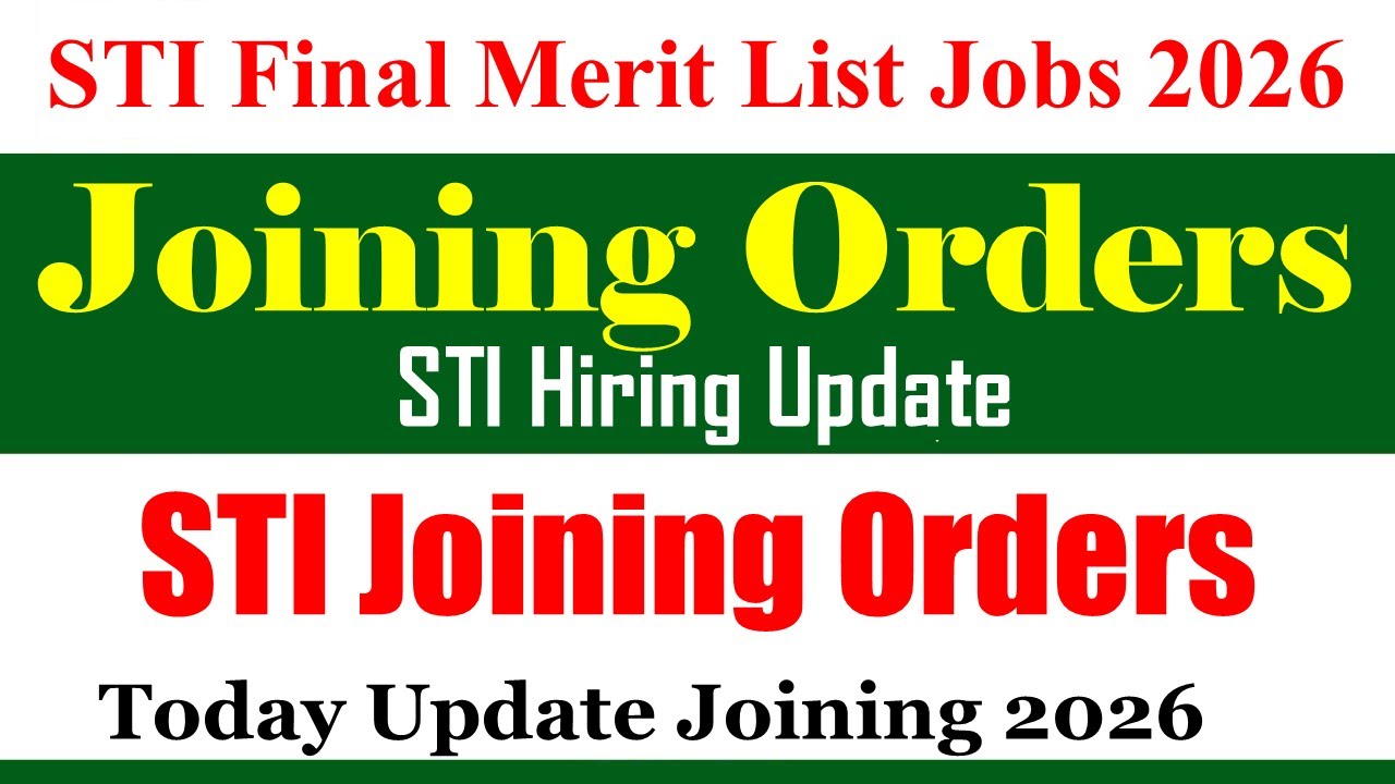 STI Joining Orders Update 2026 | STI New Jobs Joining Hiring | STI Jobs Final Merit List 2026