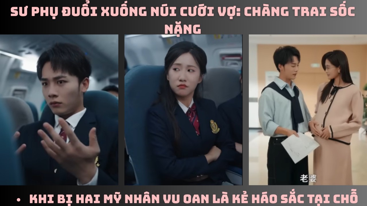 Sư Phụ Đuổi Xuống Núi Cưới Vợ: Chàng Trai Sốc Nặng Khi Bị Hai Mỹ Nhân Vu Oan Là Kẻ Háo Sắc Tại Chỗ