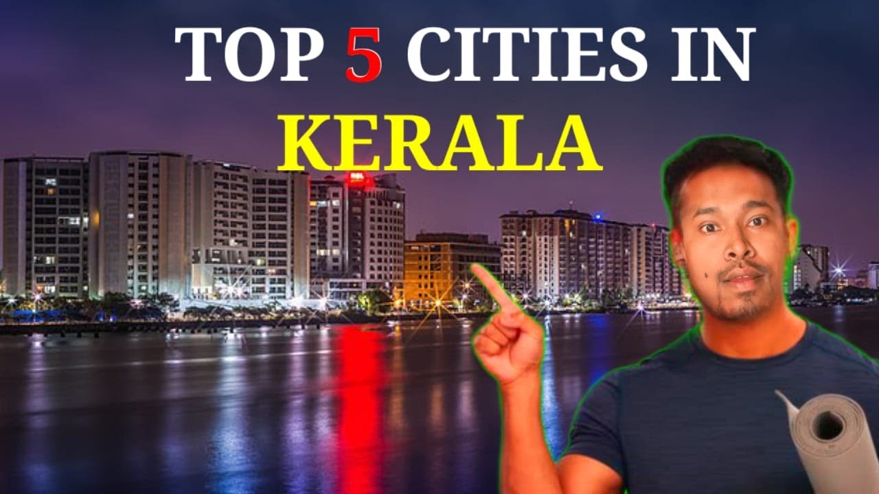 Top 5 most developed cities in Kerala 2024  || Informative video of top 5 cities in Kerala 🇮🇳