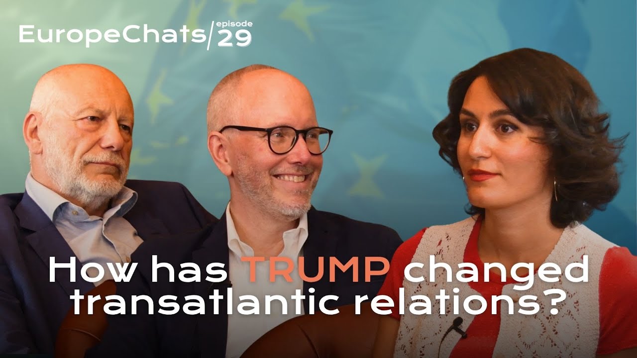 How has TRUMP changed transatlantic relations? | EuropeChats Episode 29