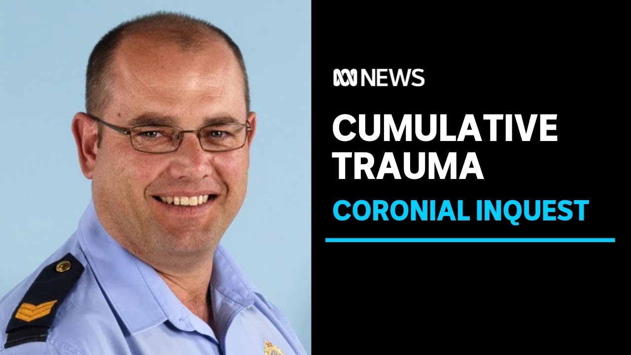 Inquest hears evidence about cumulative trauma experienced by police | ABC News