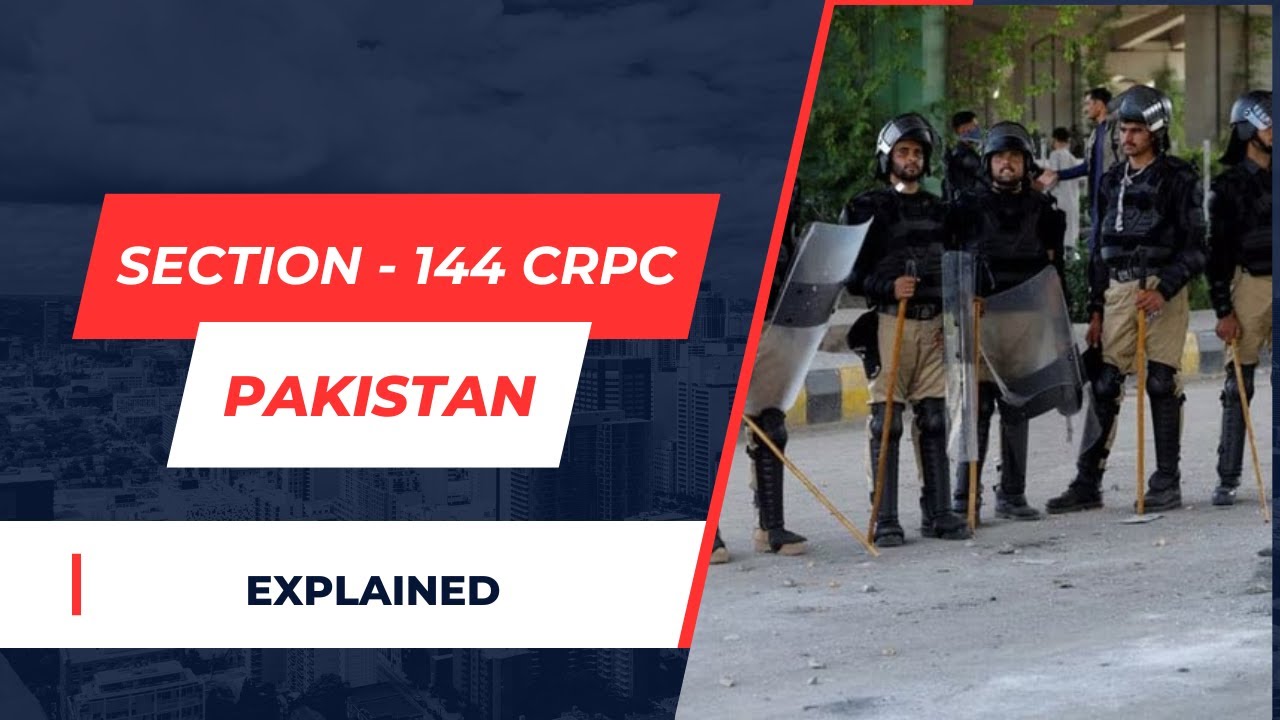 Understanding Section 144 in Pakistan