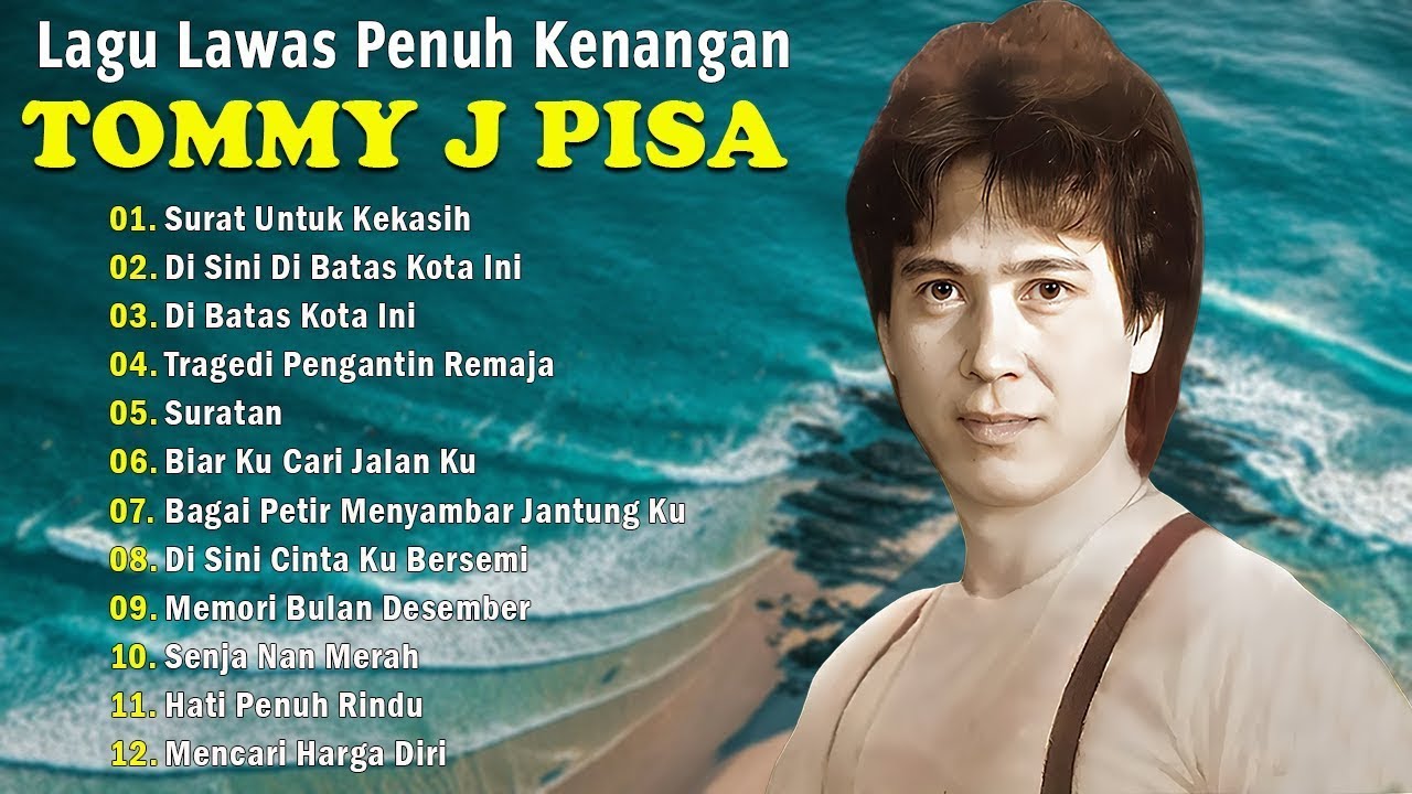 Tommy J  Pisa  - Full Album Terpopuler & Terbaik Sepanjang Masa Tahun 80an #tommyjpissa