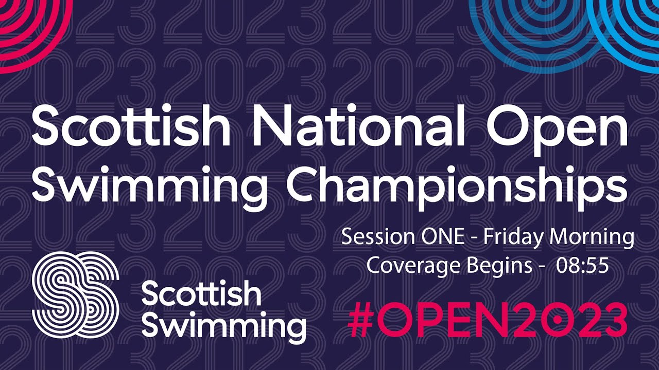 2023 Scottish National Open Swimming Championships - Session One - Friday Morning