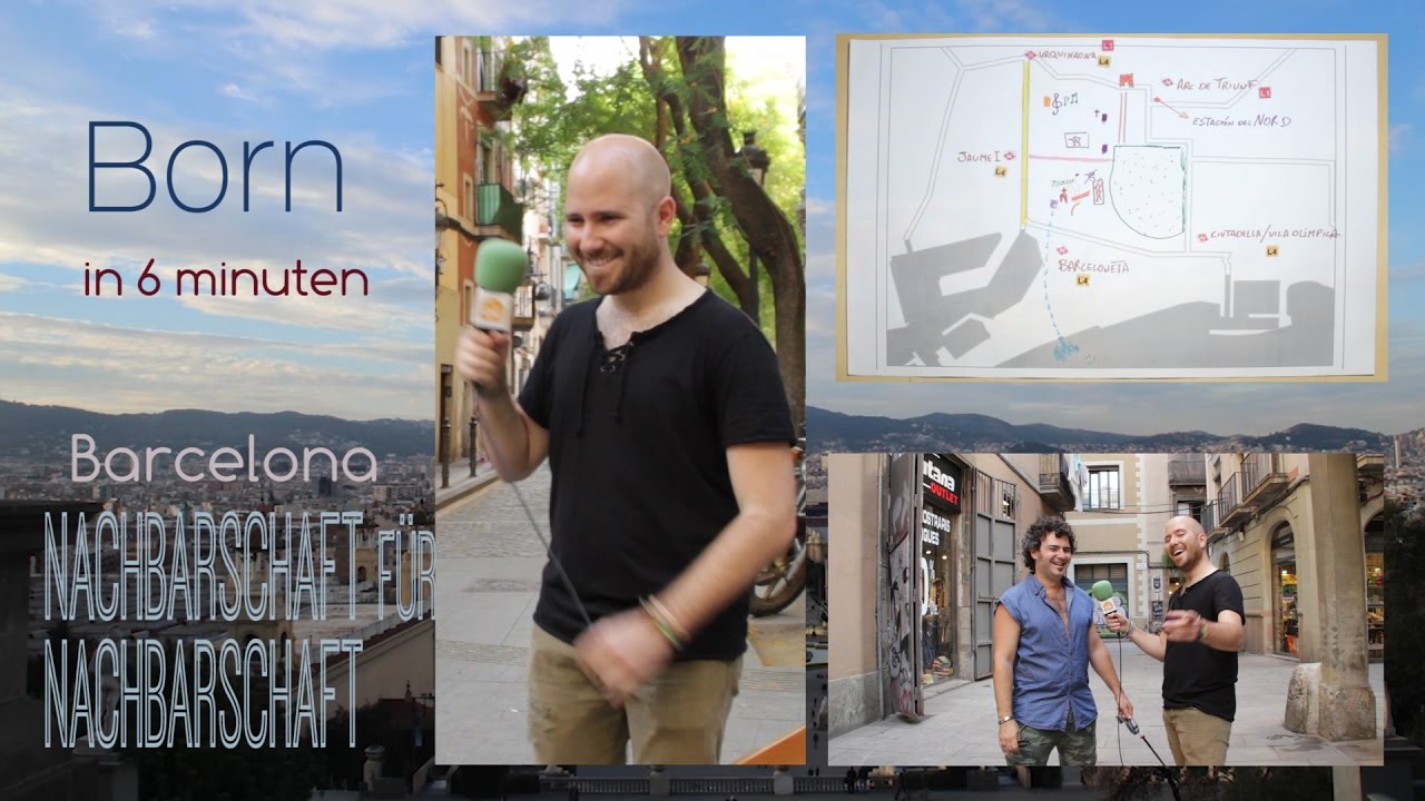 Born in 6 minuten - Barcelona Nachbarschaft für Nachbarschaft