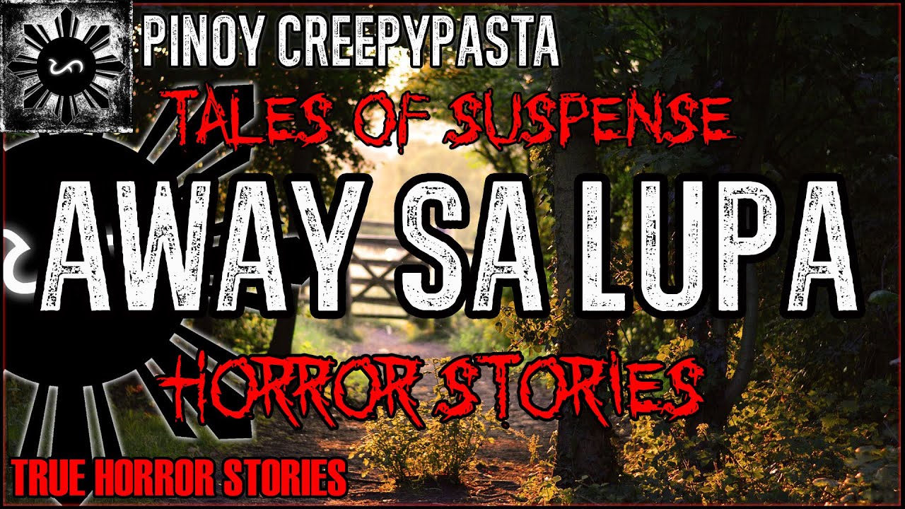Away Sa Lupa Horror Stories | True Horror Stories | Tales Of Suspense