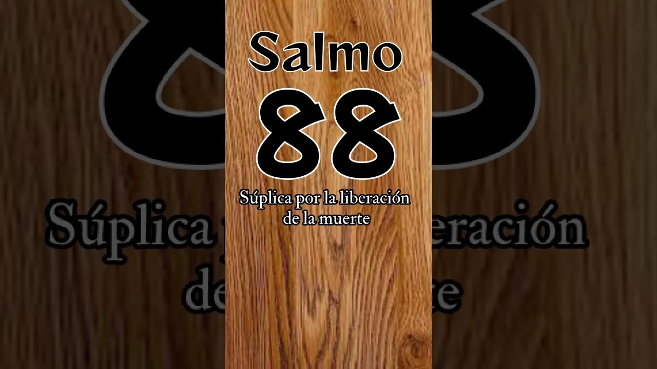 SALMO 88 - S&uacute;plica por la liberaci&oacute;n de la muerte  #salmo88 #salmo91