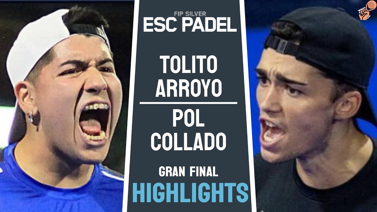 GRAN FINAL🔥| TOLITO & ARROYO VS POL & COLLADO | FIP SILVER ESC PADEL | HIGHLIGHTS